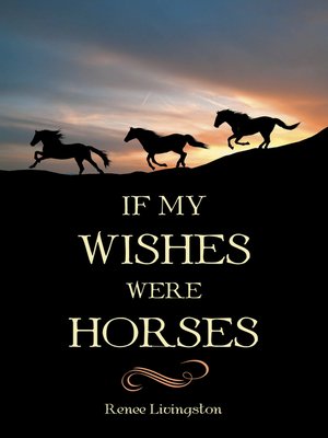 cover image of If My Wishes Were Horses